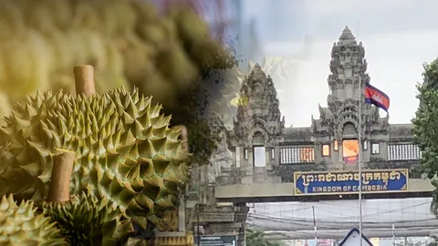 ดราม่าของกลางหาย เปิดรสชาติทุเรียนกัมพูชา ปมส่งผลไม้ริมชายแดน