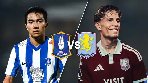 LIVE ดูบอลสด บีจี ปทุม ยูไนเต็ด พบ แอสตัน วิลล่า (4 ส.ค.) 19:30 น. Aston Villa Asia Tour Thailand