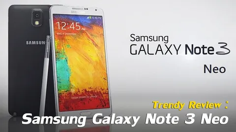 Trendy Review :  Samsung Galaxy Note 3 Neo 