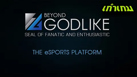 BEYOND GODLIKE พร้อมดันไทยเป็นศูนย์กลาง Esports เอเชียตะวันออกเฉียงใต้