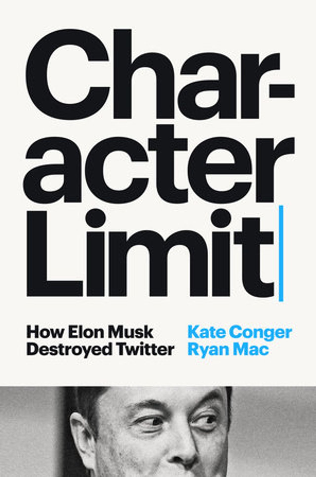 หน้าปกหนังสือ Character Limit: How Elon Musk Destroyed Twitter 