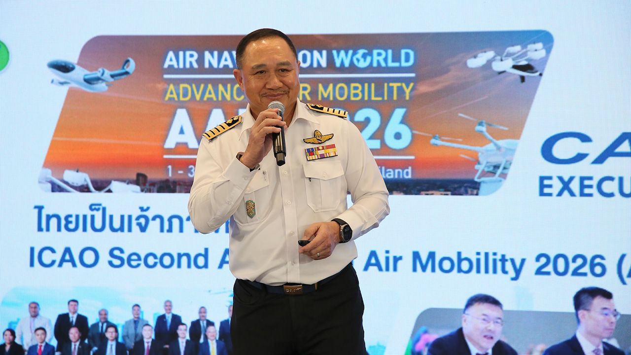 CAAT กางแผนฟื้นการบินรับมือเศรษฐกิจโลก พร้อมเป็นเจ้าภาพ ICAO AAM 2026 ดันไทยสู่ฮับการบิน