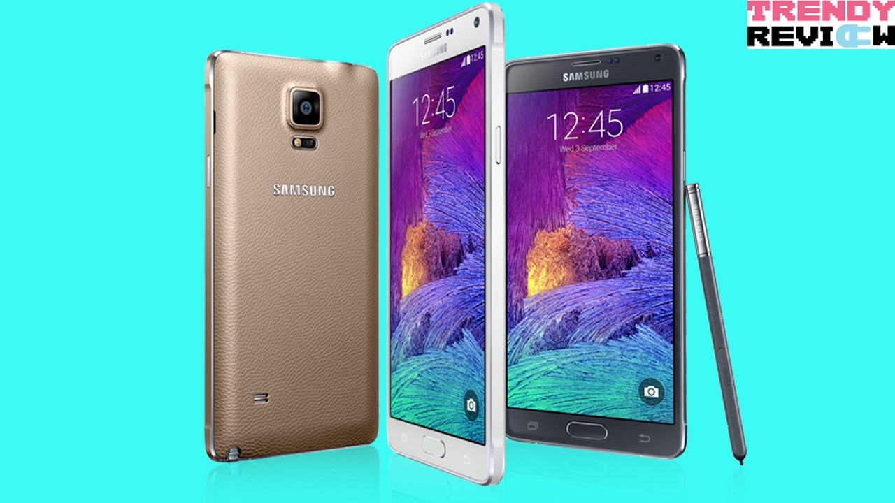 Trendy Review : Samsung Galaxy Note 4