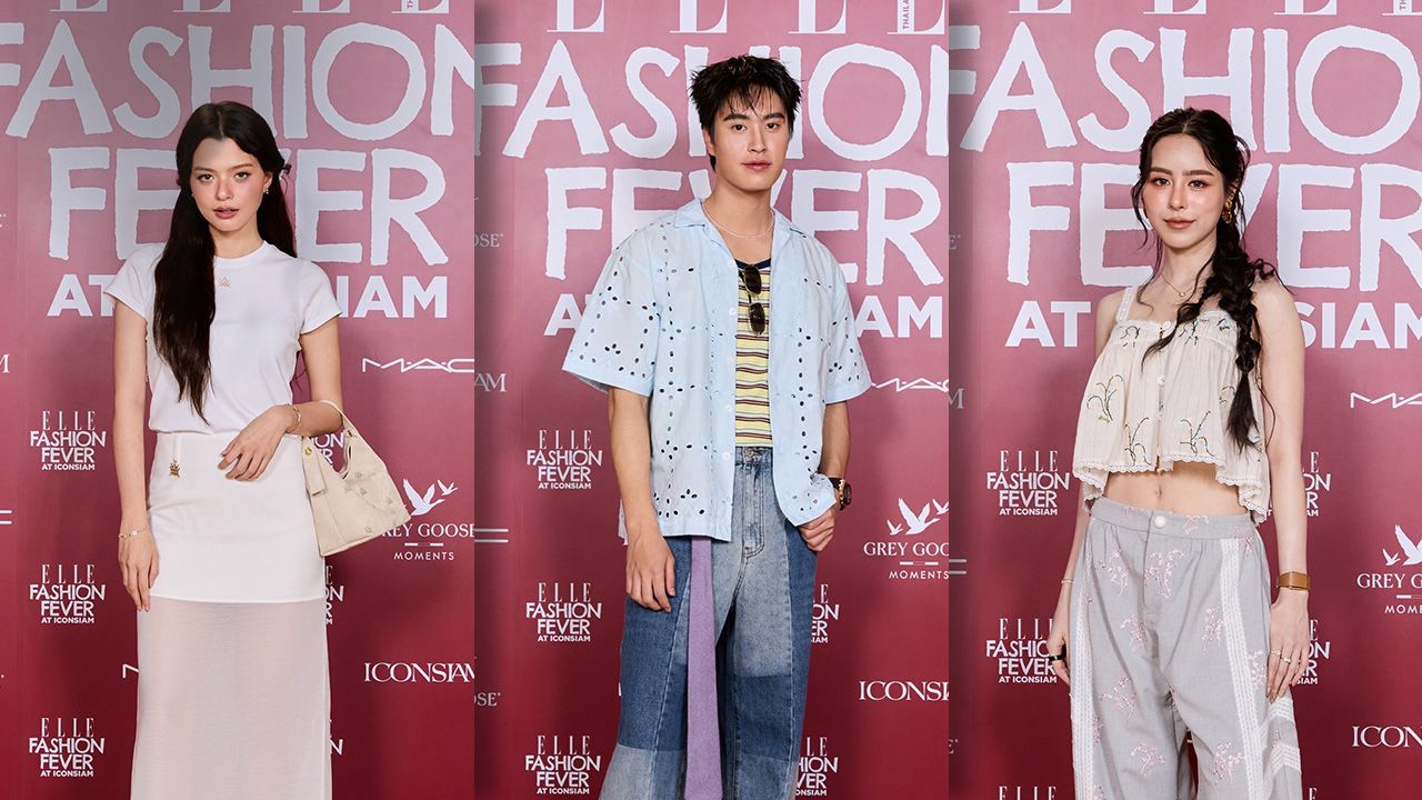 ELLE Fashion Fever ระเบิดเทรนด์ซัมเมอร์! เซเลบดังรวมตัวอัปเดตแฟชั่นสุดปัง