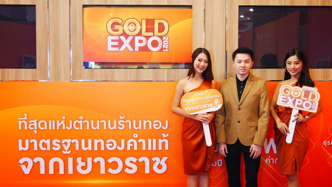 First time in Thailand  With the Gold Exhibition of the Year AURORA GOLD EXPO 2021