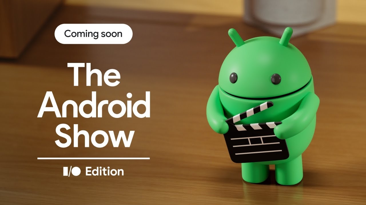 Google ประกาศจัดงาน The Android Show แยกออกจาก Google IO 2025