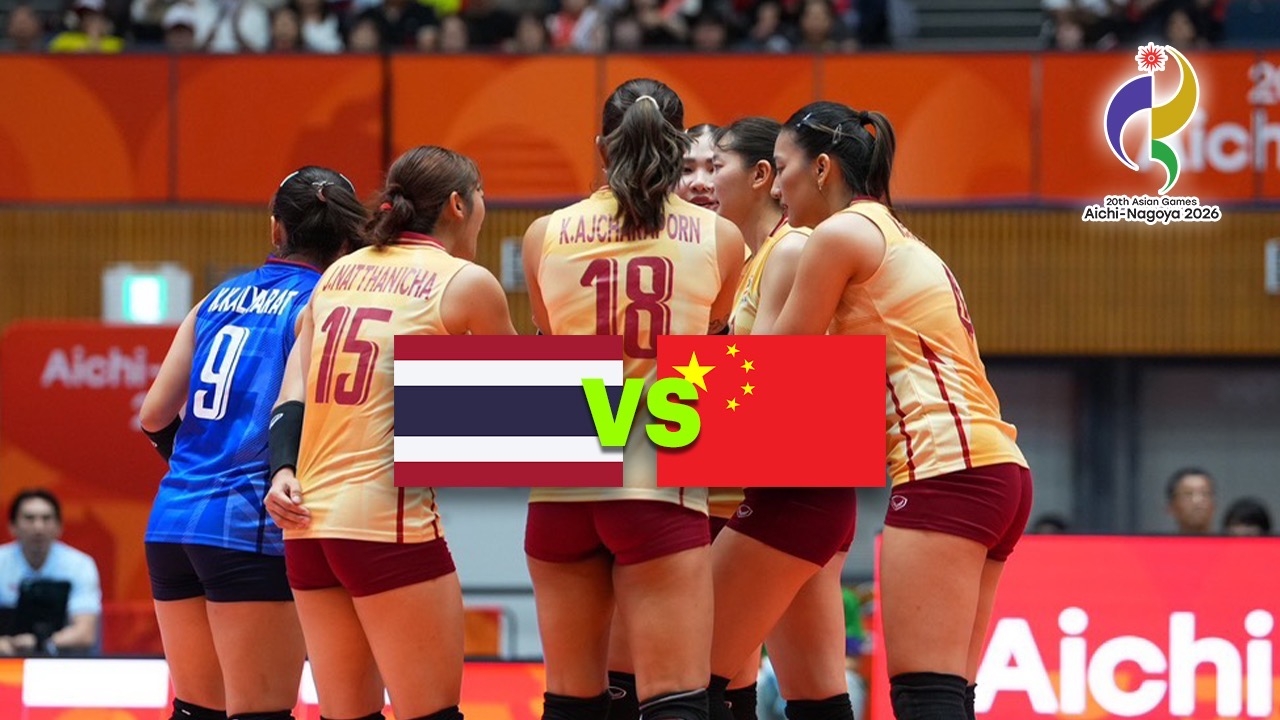 LIVE Womens Volleyball Thailand vs China Today (21 Sep) 14:00 - Asian Games 2026 Semifinals